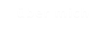 über mich